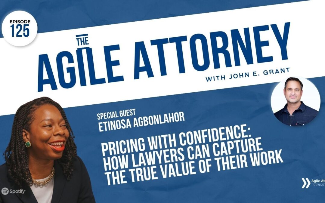 125. Pricing with Confidence: How Lawyers Can Capture the True Value of Their Work with Etinosa Agbonlahor