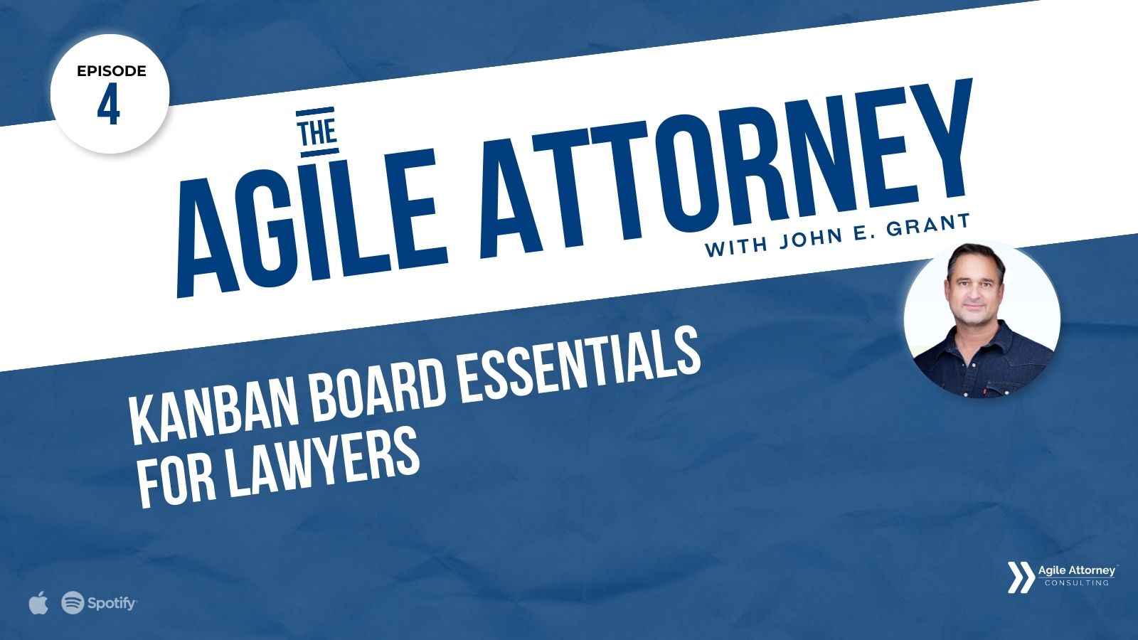 The Agile Attorney with John E. Grant | Kanban Board Essentials for Lawyers The Agile Attorney with John E. Grant | Kanban Board Essentials for Lawyers