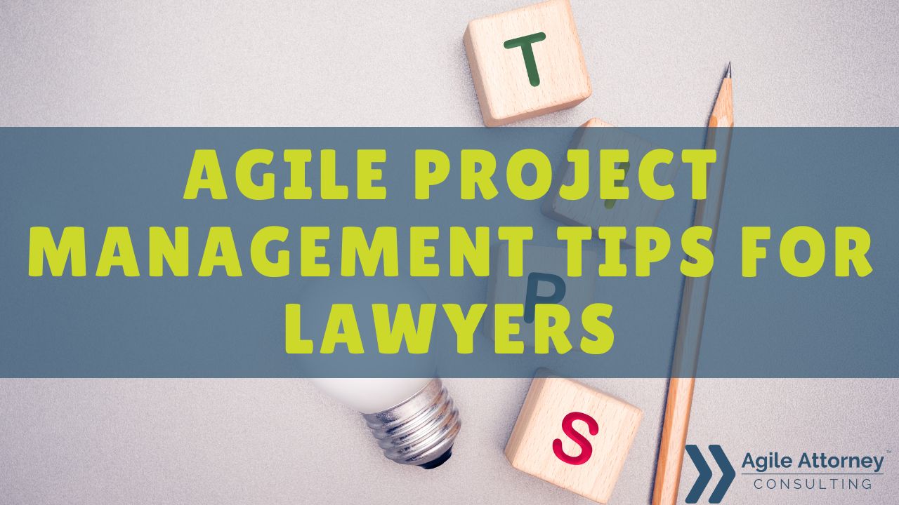 Agile-Project-Management-Tips-for-Lawyers