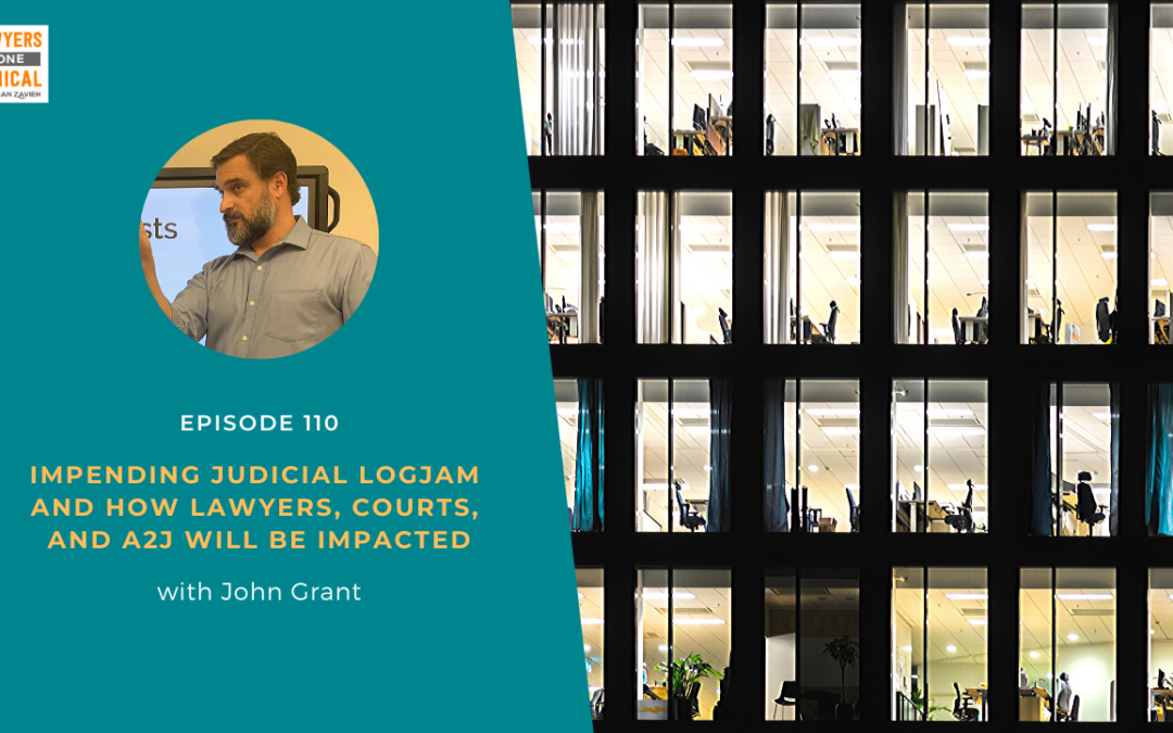 Impending Judicial Logjam and How Lawyers, Courts, and A2J Will Be Impacted