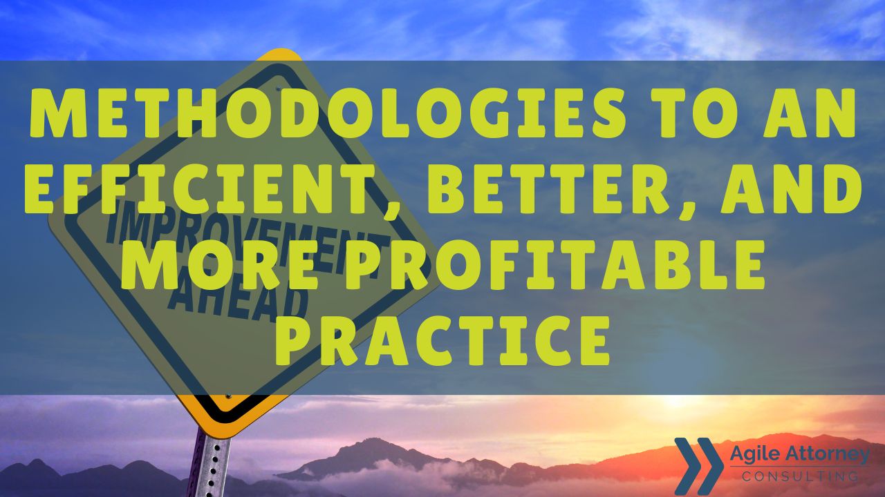 Methodologies to an Efficient, Better, and More Profitable Practice